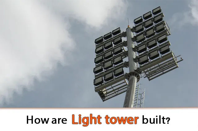 how are light tower built